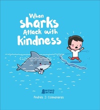 Abbildung von: When Sharks Attack With Kindness - Andrews McMeel Publishing, LLC