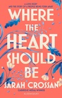 Cover: Where the Heart Should Be - Bloomsbury YA