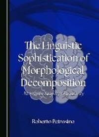 Abbildung von: The Linguistic Sophistication of Morphological Decomposition - Cambridge Scholars Publishing