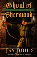 Cover: Ghoul of Sherwood (A Robin Hood Mystery, #2) - Encircle Publications