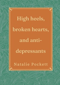 Abbildung von: High heels, broken hearts, and antidepressants - Pockett Books