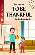 Cover: God Help Me To Be Thankful (God Help Me series, #1) - Godly Pearls