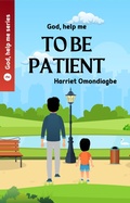 Cover: God Help Me To Be Patient (God Help Me series, #2) - Godly Pearls