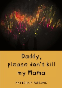 Abbildung von: Daddy, please don't kill my mama - Mwanaka Media and Publishing