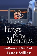 Cover: Fangs For The Memories (Hollywood After Dark, #2) - Janet Miller