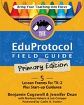 Cover: The Eduprotocol Field Guide Primary Edition - Dave Burgess Consulting