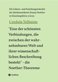 Cover: "Eine der sch&ouml;nsten Verbindungen, die zwischen der wahrnehmbaren Welt und ihrer wissenschaftlichen Beschreibung besteht" - die Noether-Theoreme - tredition