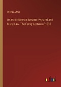 Cover: On the Difference Between Physical and Moral Law. The Fernly Lecture of 1883 - Outlook Verlag