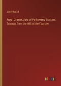 Cover: Royal Charter, Acts of Parliament, Statutes. Extracts from the Will of the Founder - Outlook Verlag