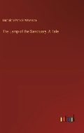 Cover: The Lamp of the Sanctuary. A Tale - Outlook Verlag