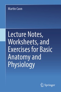Abbildung von: Lecture Notes, Worksheets, and Exercises for Basic Anatomy and Physiology - Springer