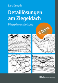 Abbildung von: Detaillösungen am Ziegeldach -E-Book (PDF) - Rudolf Müller Verlag