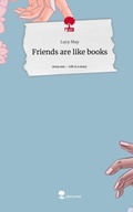 Cover: Friends are like books. Life is a Story - story.one - story.one publishing