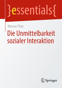 Abbildung von: Die Unmittelbarkeit sozialer Interaktion - Springer