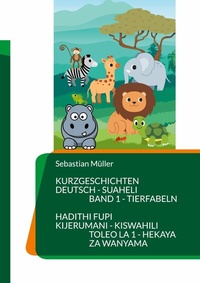 Abbildung von: Kurzgeschichten Deutsch Suaheli Tierfabeln - Books on Demand
