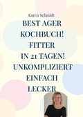 Cover: Fitter in 21 Tagen das einfache Kochbuch f&uuml;r jung und alt! - Books on Demand