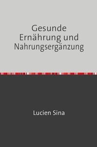 Abbildung von: Gesunde Ernährung und Nahrungsergänzung - epubli