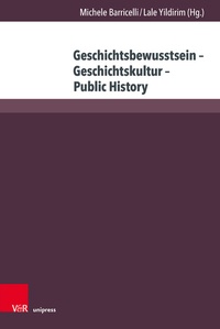 Abbildung von: Geschichtsbewusstsein - Geschichtskultur - Public History - Brill Deutschland