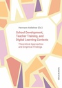 Cover: School Development, Teacher Training, and Digital Learning Contexts - Waxmann Verlag GmbH