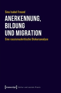 Abbildung von: Anerkennung, Bildung und Migration - transcript