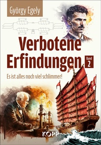 Abbildung von: Verbotene Erfindungen Band 2 - Es ist alles noch viel schlimmer! - Kopp Verlag