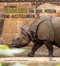 Abbildung von: Uwe Thürnau. Tierkulissen für Zoos, Museen und Ausstellungen - DOM publishers