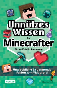 Abbildung von: Unnützes Wissen für Minecrafter - Die inoffizielle Sammlung - Nucleo ein Imprint der my dna media GmbH