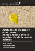 Cover: Actitudes de m&eacute;dicos y enfermeros neozelandeses ante la legalizaci&oacute;n de la muerte asistida - Ediciones Nuestro Conocimiento