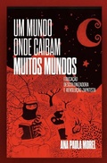 Cover: Um mundo onde caibam muitos mundos - Autonomia Liter&aacute;ria