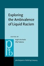Cover: Exploring the Ambivalence of Liquid Racism - John Benjamins Publishing Company