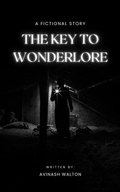 Cover: The Key to Wonderlore - Avinash Walton