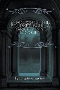 Enlarge image Cover: Shadows of the Eclipsed Soul - Seraphina Nyx Noir