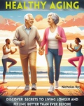 Cover: Healthy Aging - Nicholas Roy