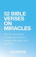 Cover: 52 Bible Verses on Miracles: Fifty Two Devotionals that will Increase Your Faith for Healing, Deliverance, and Provision. (52 Bible Verse Devotionals, #1) - Samuel Deuth
