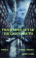 Cover: Two Jumped Out of the Lion's Mouth (The I.Q. Trilogy, #3) - Mark Clark