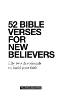 Cover: 52 Bible Verses for New Believers: Fifty Two Devotionals to Build Your Faith (52 Bible Verse Devotionals, #1) - Samuel Deuth