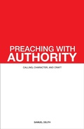 Cover: Preaching with Authority: Calling, Character, and Craft (Ministry & Leadership Development, #1) - Samuel Deuth