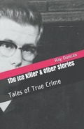 Cover: The Ice Killer and Other Stories Tales of True Crime - Trellis Publishing