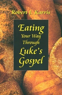 Abbildung von: Eating Your Way Through Luke's Gospel - LITURGICAL PRESS