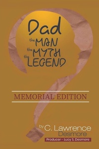 Enlarge image Cover: Dad, the Man, the Myth, the Legend - Dr. Mary McLeod Bethune Family Foundation, Inc.