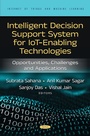 Cover: Intelligent Decision Support System for IoT-Enabling Technologies: Opportunities, Challenges and Applications - Nova Science Publishers Inc