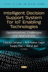 Enlarge image Cover: Intelligent Decision Support System for IoT-Enabling Technologies: Opportunities, Challenges and Applications - Nova Science Publishers Inc