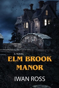 Enlarge image Cover: Elm Brook Manor - Iwan Ross