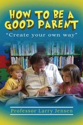 Cover: How to Be A Good Parent - ARPress