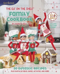 Enlarge image Cover: The Elf on the Shelf Family Cookbook - William Morrow Cookbooks