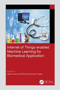 Enlarge image Cover: Internet of Things enabled Machine Learning for Biomedical Applications - CRC Press