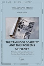Cover: The Taming of Scarcity and the Problems of Plenty - Routledge