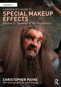 Abbildung von: A Beginner's Guide to Special Makeup Effects, Volume 2 - Routledge