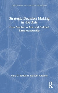 Enlarge image Cover: Strategic Decision Making in the Arts - Routledge