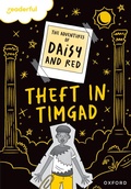Cover: Readerful Rise: Oxford Reading Level 9: The Adventures of Daisy and Red: Theft in Timgad! - Oxford University Press